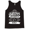 Queens Are Born In May Tank Top