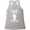 introverts unite separately in your own homes Racerback Tank