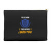 police mom  i rised mine. Accessory Pouches