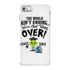 The World Aint Ending Class Of 2018 iPhone 7 Case