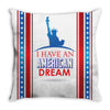 I Have an American Dream Throw Pillow
