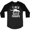t rex hates pushups 3/4 Sleeve Shirt