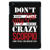 don't flirt with me i love may girl she is a crazy scorpio she will mu iPad Mini