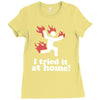 i tried it at home! funny Ladies Fitted T-Shirt