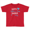 Happy First Father's Day Daddy Toddler T-shirt