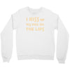 i kiss my dog on the lips Crewneck Sweatshirt