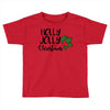 holly jolly christmas Toddler T-shirt