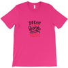 dream work unless youdo T-Shirt