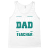 proud dad of a freaking awesome teacher. father's day gift for dad. Tank Top