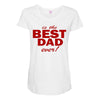 is the best dad ever Maternity Scoop Neck T-shirt