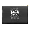 bitch switch Accessory Pouches