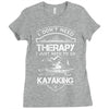 I Don't Need Therapy Just to Go Kayaking Ladies Fitted T-Shirt
