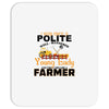 I Was Once A Polite Well Mannered Young Lady And The I Became A Farmer Mousepad
