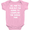 ok, fine i'll run funny sayings runner Baby Onesie