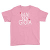 mai na gioia Youth Tee
