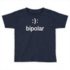 bipolar (2) Toddler T-shirt