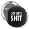 do epic shit Pin-back button