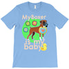 my boxer is my baby1 T-Shirt