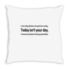 i can only please 1 person a day Throw Pillow