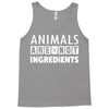 Animals Are Not Ingredients Tank Top