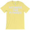 witness the fitness T-Shirt