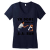ya done messed up Women's V-Neck T-Shirt