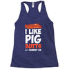 i like pig butts and i cannot lie Racerback Tank
