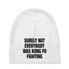 Surely Not Everybody Was Kung Fu Fighting Baby Beanies
