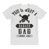 This Is What A Bad Ass Dad Looks Like All Over Women's T-shirt