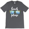 Beach Please T-Shirt