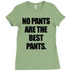 no pants are the best pants t shirt slogan top tee tshirt logo funny h Ladies Fitted T-Shirt