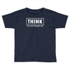 think shirt Toddler T-shirt