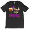drink up witches T-Shirt