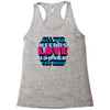 all you need is love is all you need Racerback Tank