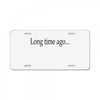 long time ago License Plate