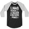 i was normal a dozen chickens ago 3/4 Sleeve Shirt