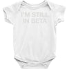 i'm still in beta Baby Onesie
