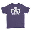 no fat chicks (2) Youth Tee