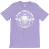 god forgives i don't T-Shirt