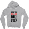 hipsters killed dubstep Zipper Hoodie