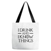 i drink and i know things 2 Tote Bags