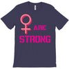 Women's March We are Strong T-Shirt