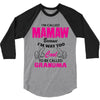 I&rsquo;m Called Mamaw Because I&rsquo;m Way Too Cool To Be Called Grandma 3/4 Sleeve Shirt