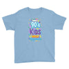 only 90s kids Youth Tee