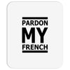pardon my french Mousepad