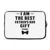 I Am The Best Father's Day Gift Ever Boy Laptop sleeve