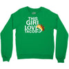 This Girl Loves Tacos Crewneck Sweatshirt