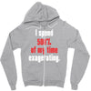 i spend 500% of my time exagerating Zipper Hoodie