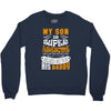 My Son Is Super Awesome His Daddy Crewneck Sweatshirt