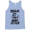 Back Of I Have A Crazy Aunt And I am not Afraid To Use Her Tank Top